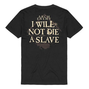 I Will Not Die A Slave - T-Shirt Arch Enemy